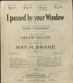 I passed by your window, from the album of five songs Song pictures. The words by Helen Taylor. The music by May H. Brahe.